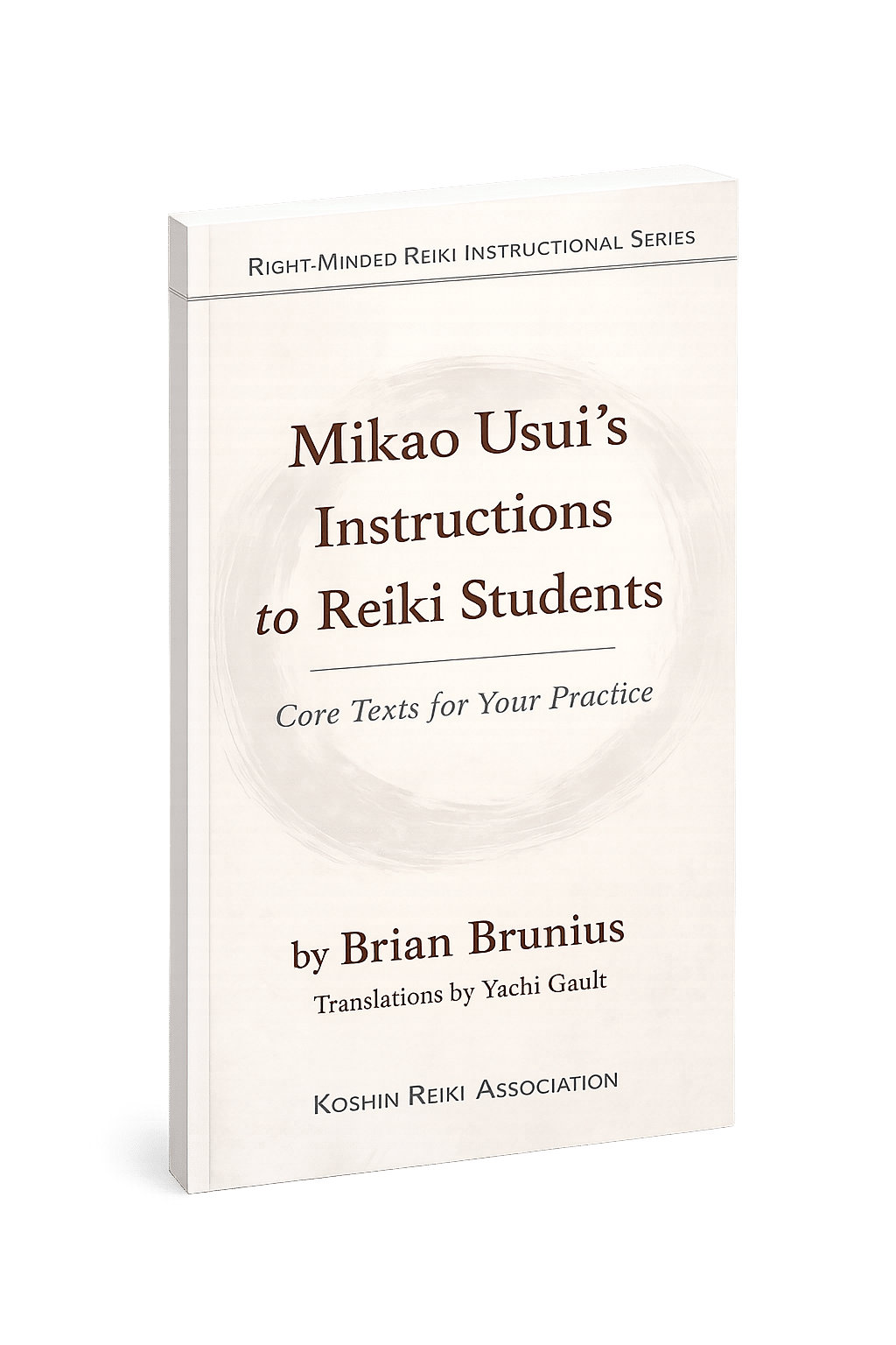 Book cover: Mikao Usui's Instructions to Reiki Students by Brian Brunius and the Koshin Reiki Association